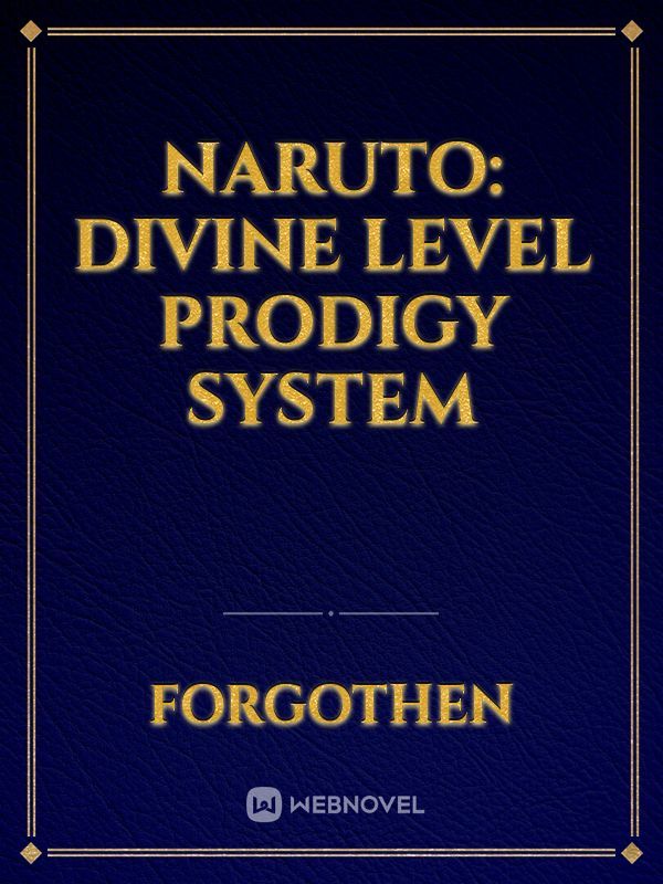 Naruto: Divine Level Prodigy System