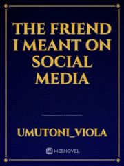 the friend I meant on social media Book