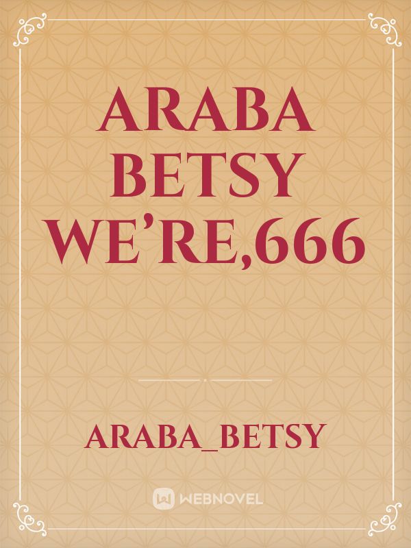 Araba Betsy we’re,666 Book