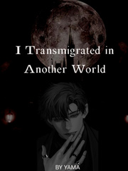 I Transmigrated in Another World Book