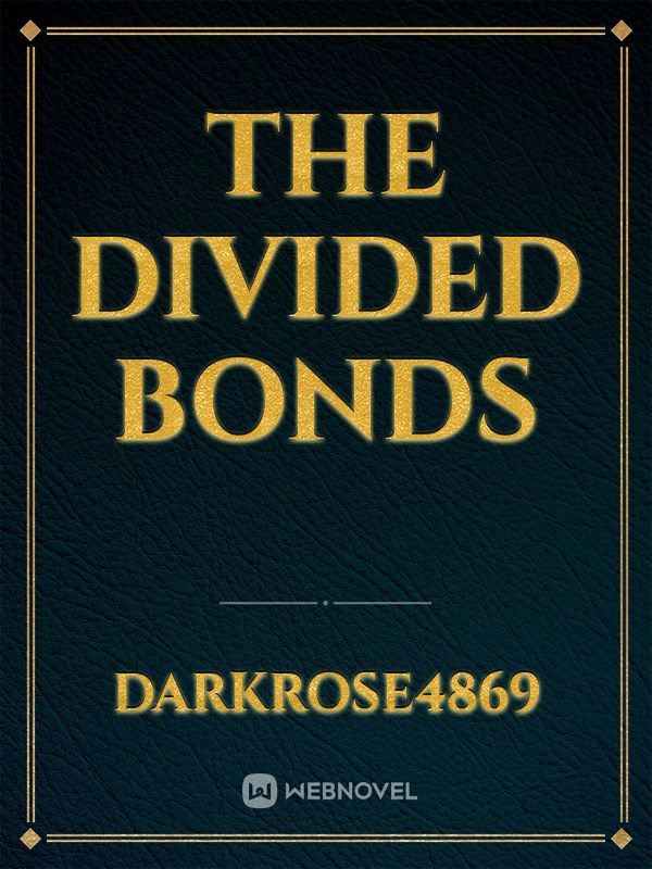 The Divided Bonds
