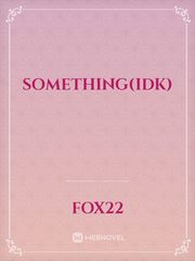 Something(idk) Book