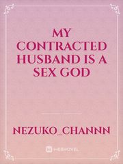 MY CONTRACTED HUSBAND IS A SEX God Book