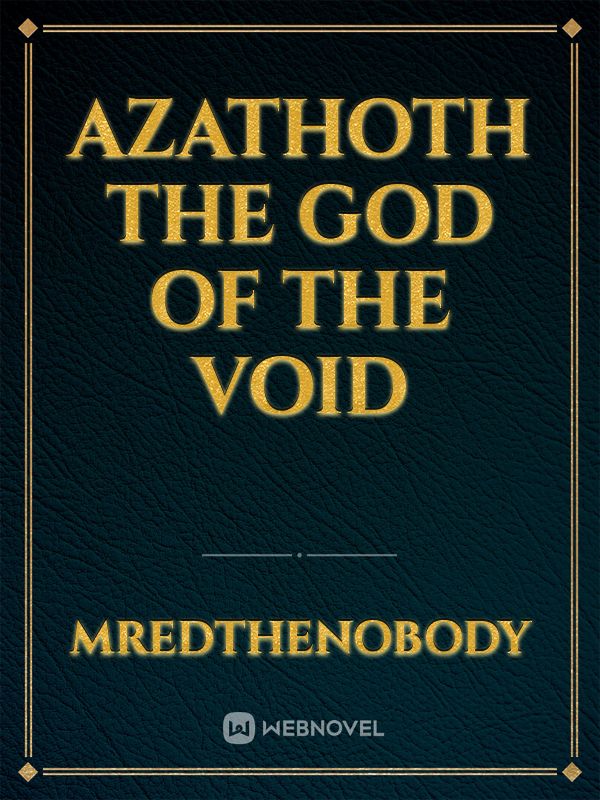 AZATHOTH THE GOD OF THE VOID