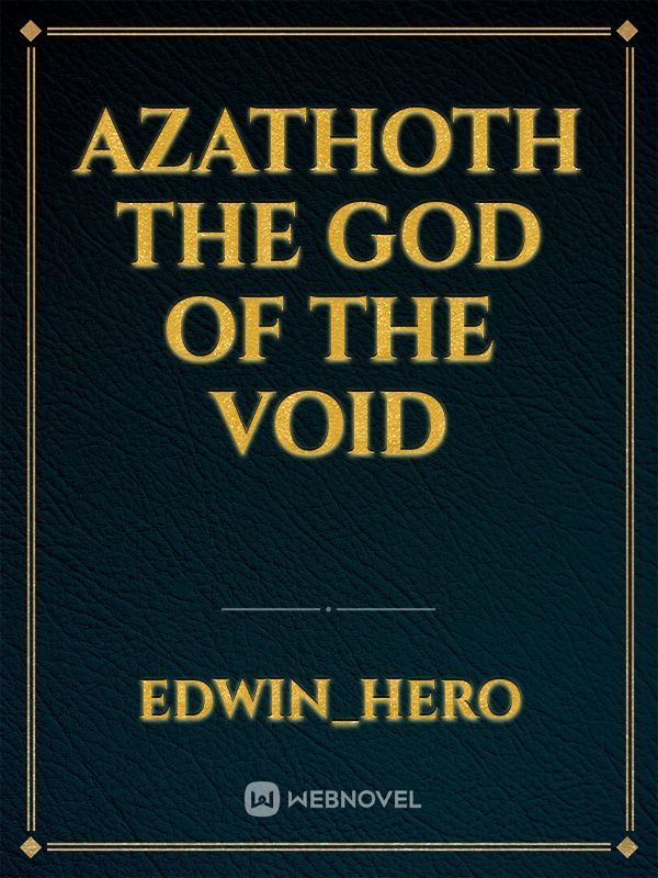 AZATHOTH THE GOD OF THE VOID