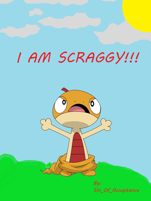 I AM SCRAGGY!!!