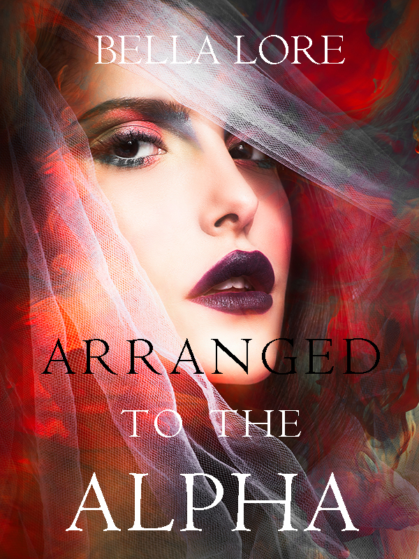 Read Arranged To The Alpha Bella Lore Webnovel
