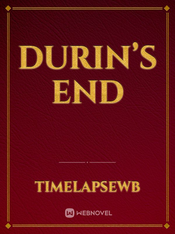 Durin’s End