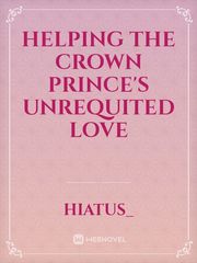 Helping The Crown Prince's Unrequited Love Book
