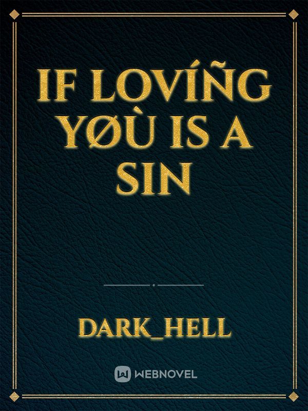 If lovíñg yøù is a sin