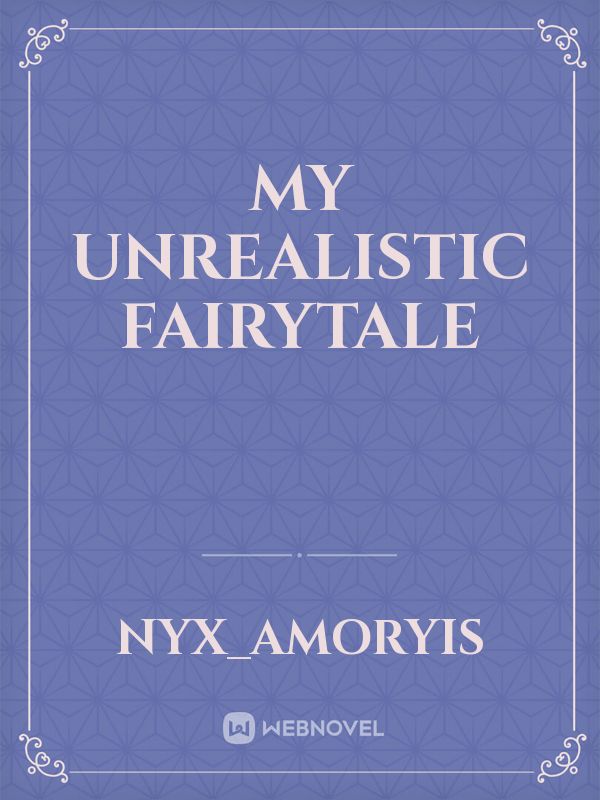 My unrealistic fairytale Book