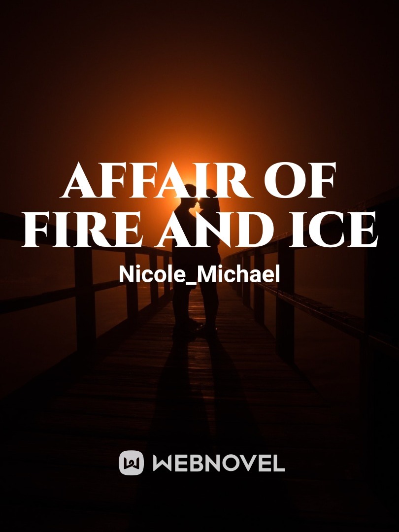 Affair of fire and ice