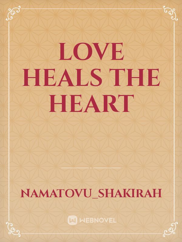LOVE HEALS THE HEART Book