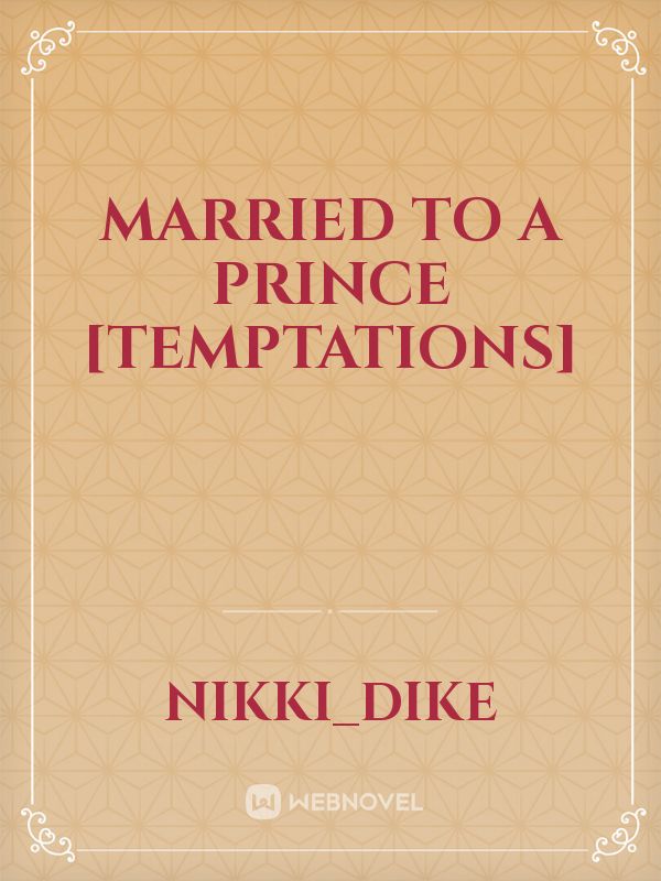 MARRIED TO A PRINCE
[TEMPTATIONS] Book