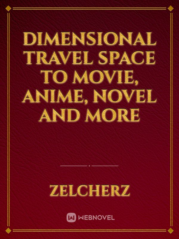 Dimensional Travel Space to movie, anime, novel and more Book