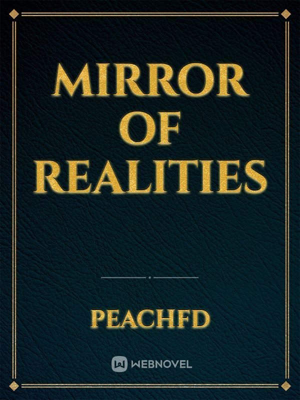 Mirror of Realities
