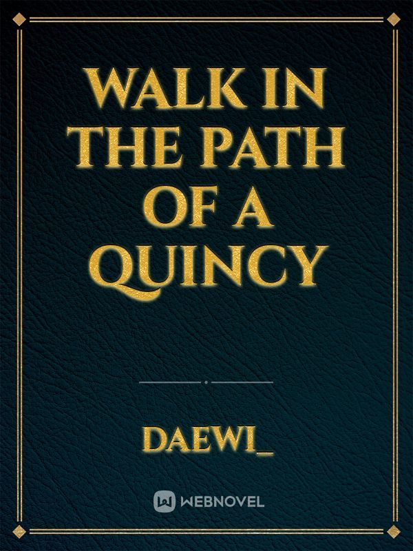 Walk in the path of a Quincy Book