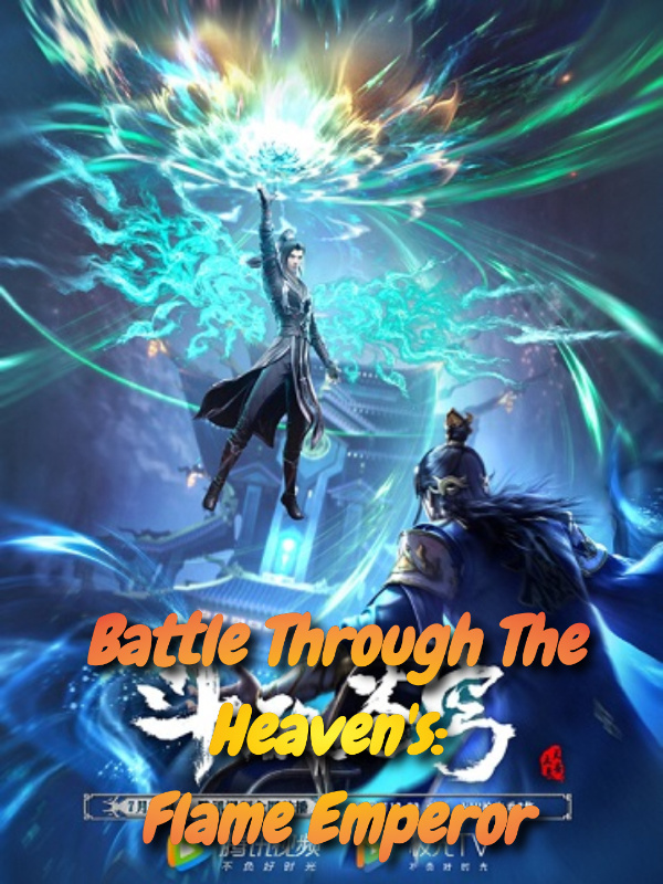 Battle Through the Heaven's: Flame Emperor