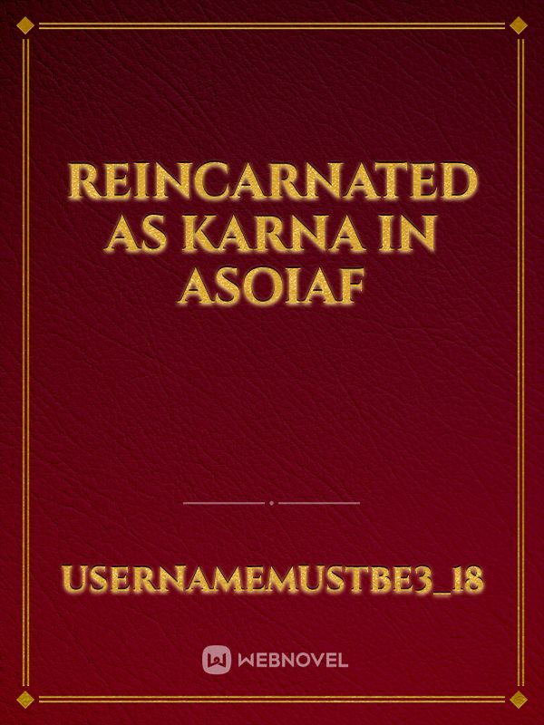 Reincarnated as Karna in Asoiaf