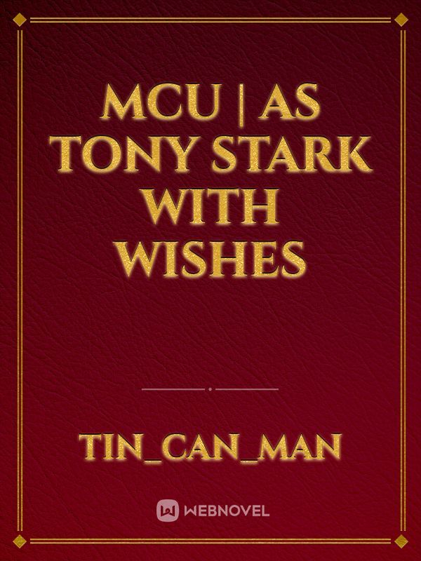 MCU | as Tony stark with wishes