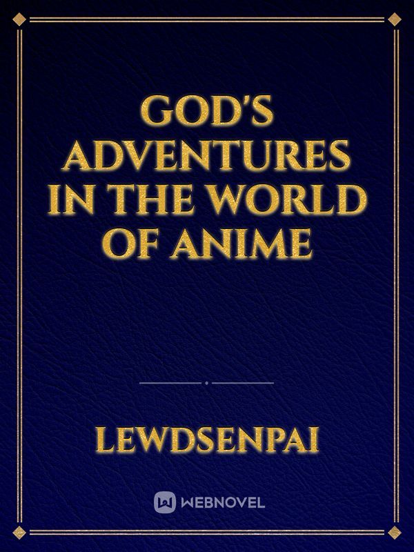 God's Adventures In The World Of Anime