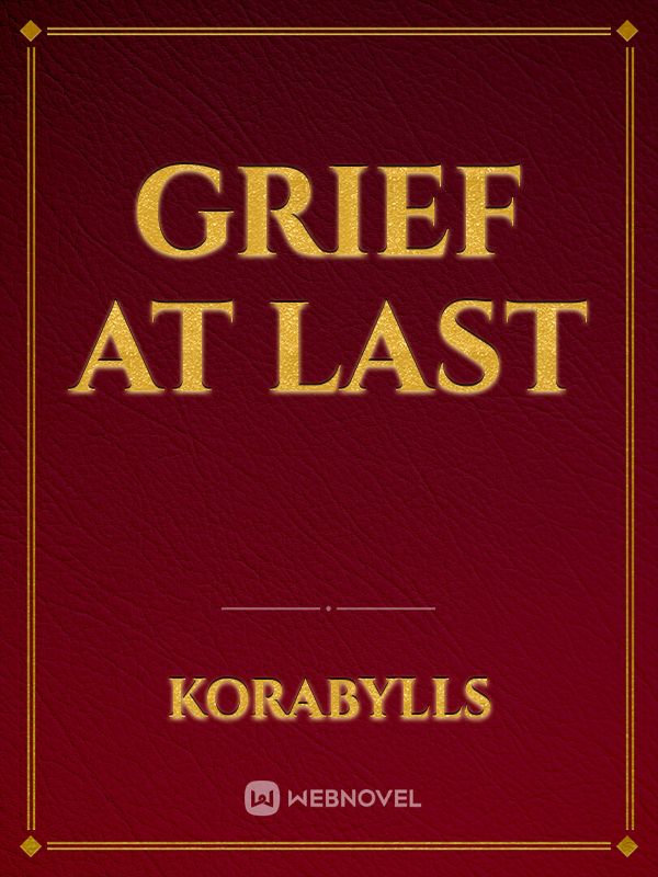 GRIEF AT LAST Book