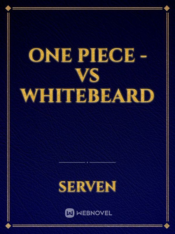 One Piece - VS whitebeard