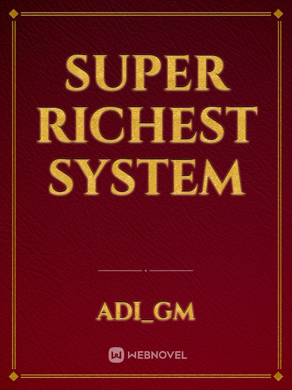 Super Richest System