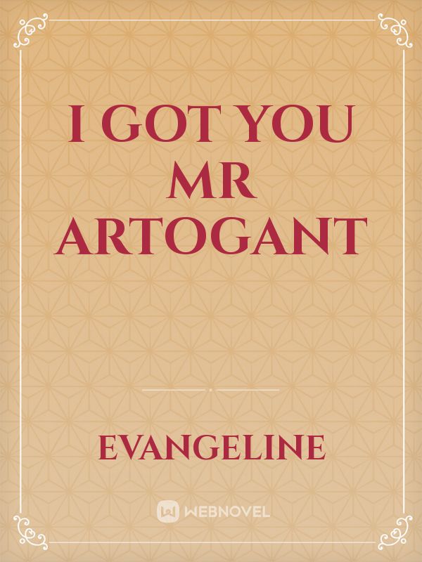 I got you Mr Artogant Book
