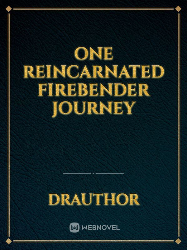 One Reincarnated Firebender Journey