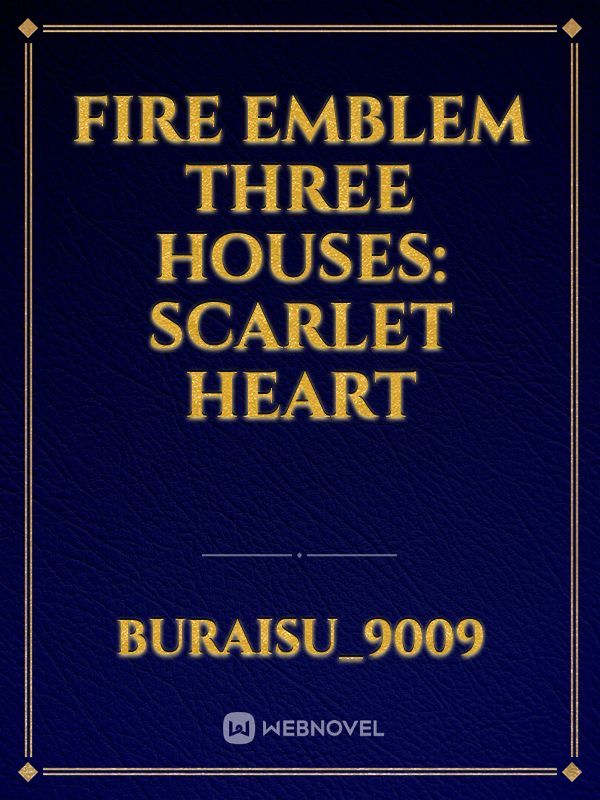 Fire Emblem Three Houses: Scarlet Heart
