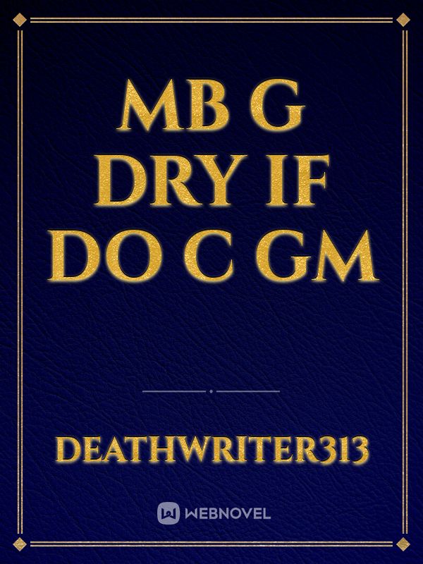MB g dry if do C gm