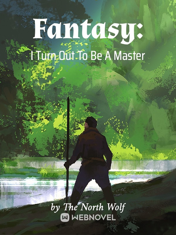 Fantasy: I Turn Out To Be A Master