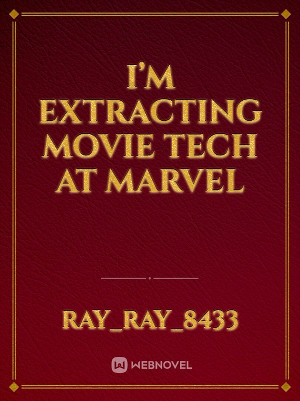 I’m Extracting Movie Tech at Marvel