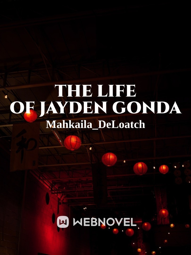 The life of Jayden Gonda