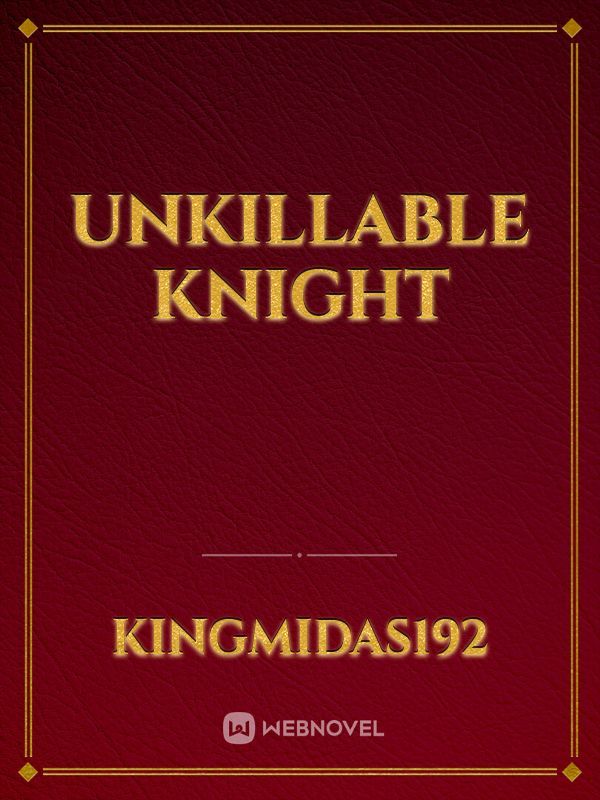 Unkillable Knight