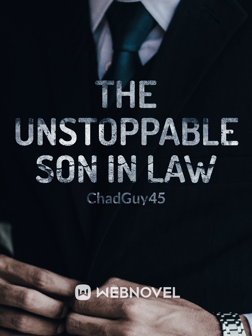 The Unstoppable Son In Law