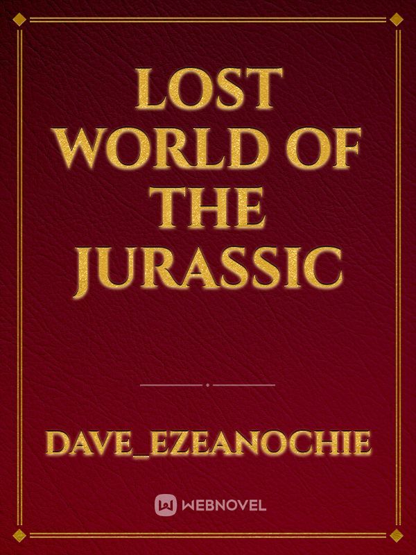 Lost world of the Jurassic