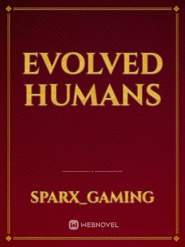 Evolved humans