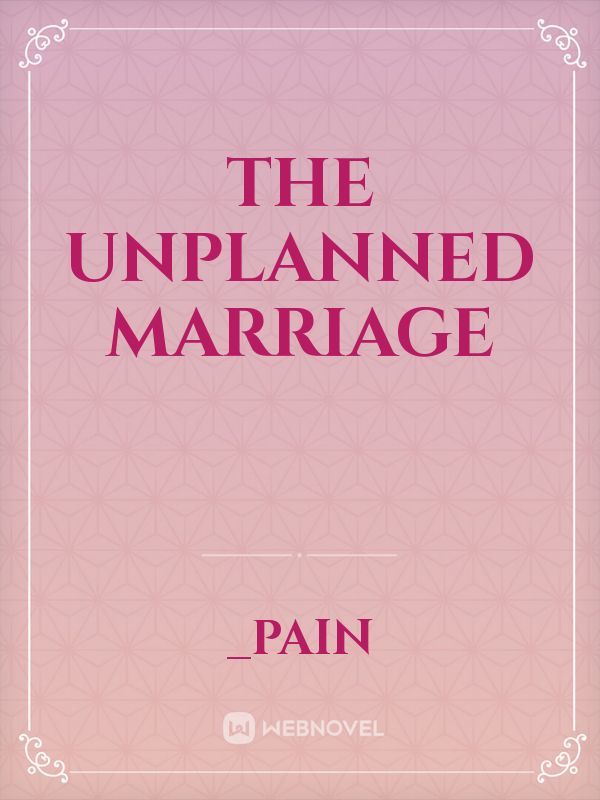 The Unplanned Marriage