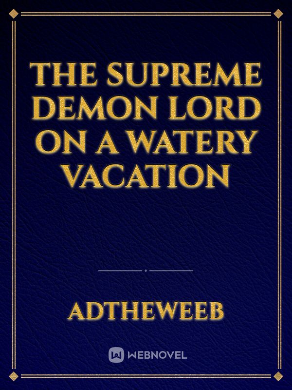 the supreme demon lord on a watery vacation Book