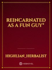 Reincarnated as a Fun Guy* Book