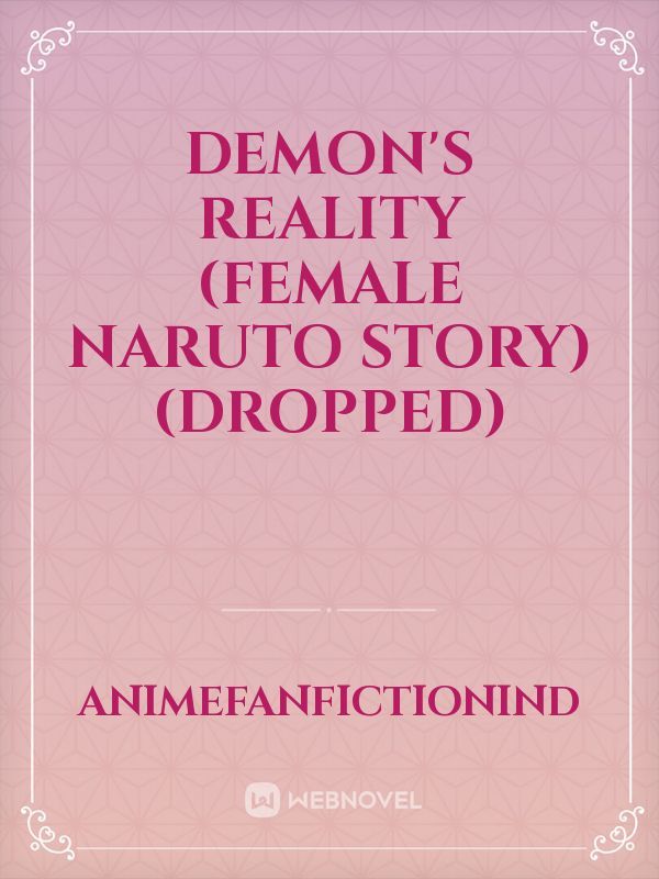 demon's reality (female naruto story)(dropped)