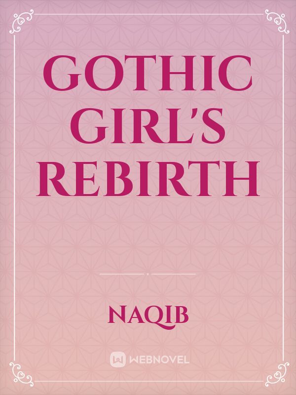 Gothic Girl's Rebirth