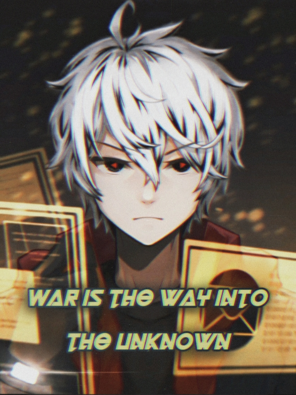 War is the way into the unknown