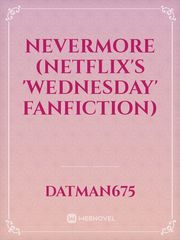 Nevermore (Netflix's 'Wednesday' Fanfiction) Book