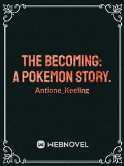 The Becoming: A Pokémon story Book