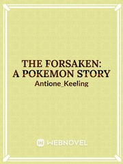 The Forsaken: A Pokémon story Book