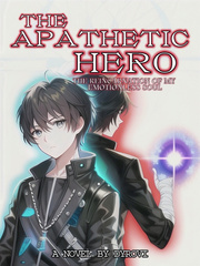 The Apathetic Hero: The Reincarnation of my Emotionless Soul Book