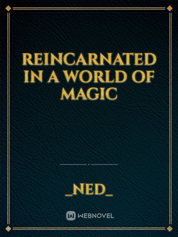 Reincarnated in a world of magic Book